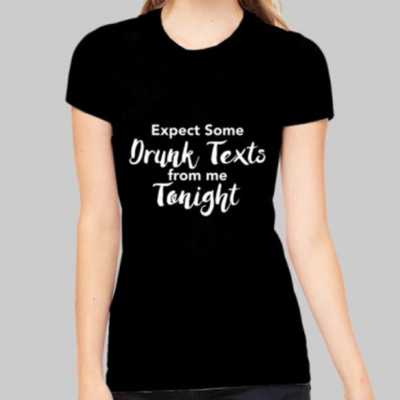 Expect Some Drunk Texts from me Tonight T-Shirt - Picture 1 of 2